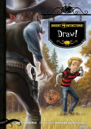 Cover of the book Ghost Detectors Book 5: Draw! by Charles Lennie