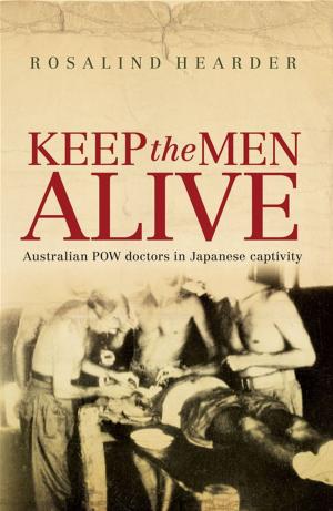 Cover of the book Keep the Men Alive by Ian Wilson