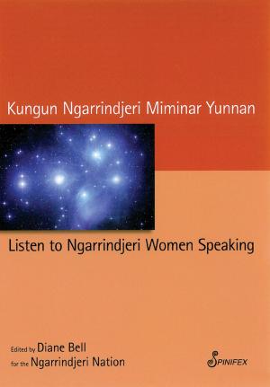 Cover of the book Listen to Ngarrindjeri Women Speaking by Susan Hawthorne
