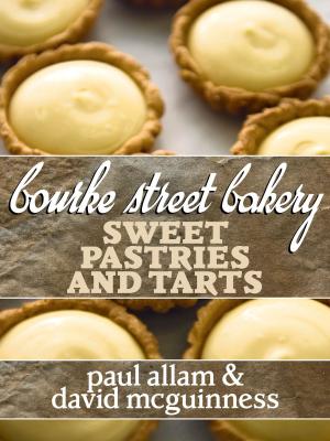Book cover of Bourke Street Bakery: Sweet Pastries and Tarts
