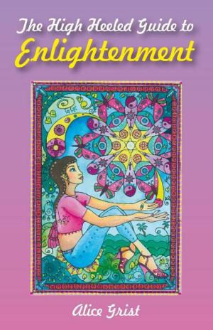 Cover of the book The High Heeled Guide to Enlightenment by Carol Ohmart Behan