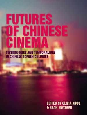 Cover of the book Futures of Chinese Cinema by Luke Hockley