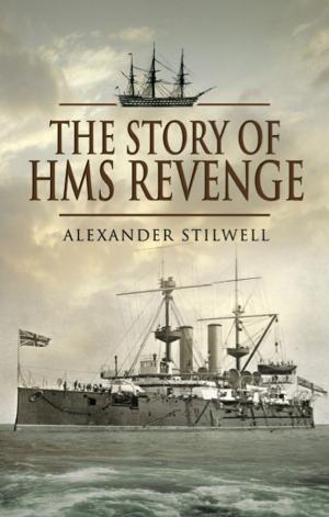 Cover of the book The Story of HMS Revenge by Andy Saunders