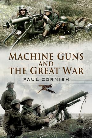 Cover of the book Machine-Guns and the Great War by Cumming, James, Cumming, Walter