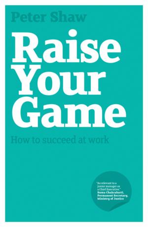 Cover of the book Raise Your Game by Pieter Schavemaker, Lou van der Sluis