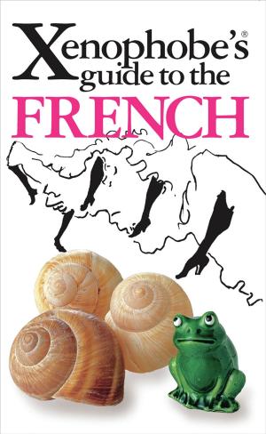 Cover of the book Xenophobe's Guide to the French by Drew Launay