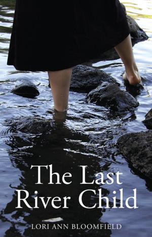 Cover of the book The Last River Child by Heather Ball