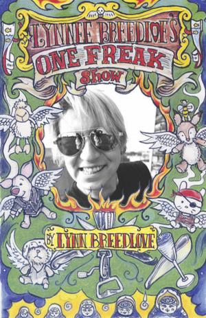 Cover of the book Lynnee Breedlove's One Freak Show by John Seven, Jana Christy