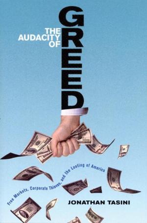 Cover of the book The Audacity of Greed by Alex Taylor
