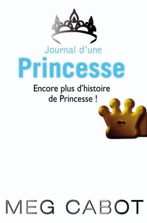 Book cover of Journal d'une princesse - Encore plus d'histoires de Princesse