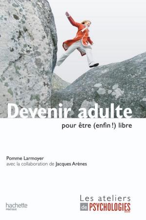 Cover of the book Devenir adulte pour être (enfin !) libre by Stéphanie de Turckheim