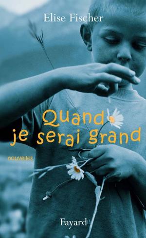 Cover of the book Quand je serai grand by Jean-Luc Barré