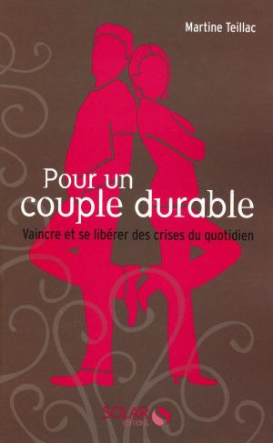 Cover of the book Pour un couple durable - Vaincre et se libérer des crises au quotidien by Raphaële VIDALING