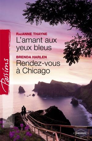 Book cover of L'amant aux yeux bleus - Rendez-vous à Chicago (Harlequin Passions)