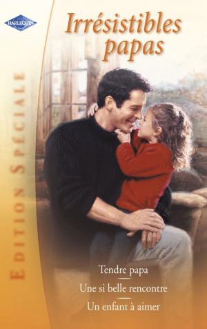 Cover of the book Irrésistibles papas (Harlequin Edition Spéciale) by Dorothy Elbury