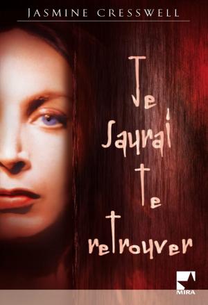 Cover of the book Je saurai te retrouver by Patricia Rosemoor