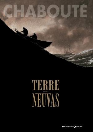 Cover of the book Terre-Neuvas by Vincent Zabus, Daniel Casanave, Patrice Larcenet