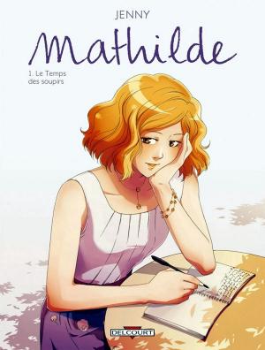 Cover of the book Mathilde T01 by Daniel Pecqueur, Nicolas Malfin