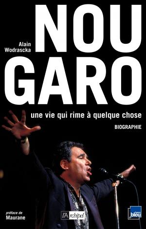 Cover of the book Nougaro, une vie qui rime à quelque chose by Guy Hugnet