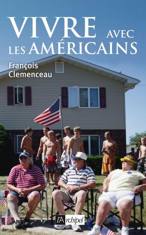 Cover of the book Vivre avec les américains by François-Xavier Bourmaud