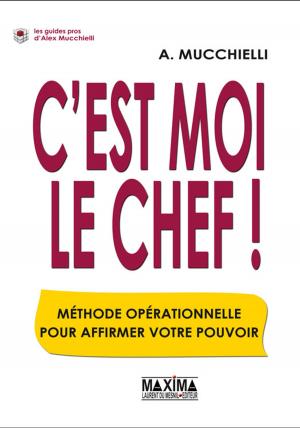 Cover of the book C'est moi le chef ! by Annie Lecomte-Monnier