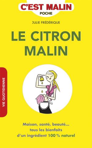 Cover of the book Le citron, c'est malin by Dr. Gérard Leleu