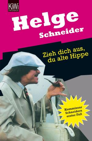 Cover of the book Zieh dich aus, du alte Hippe by Klaus Modick