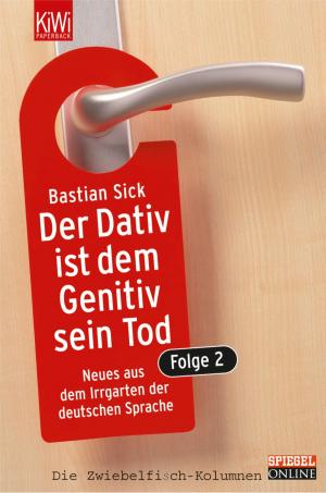 Cover of the book Der Dativ ist dem Genitiv sein Tod - Folge 2 by Moritz Rinke