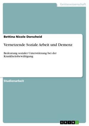 Cover of the book Vernetzende Soziale Arbeit und Demenz by Jan Horak