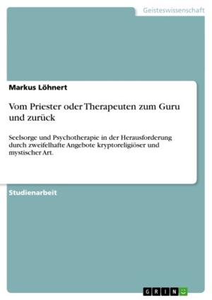 Cover of the book Vom Priester oder Therapeuten zum Guru und zurück by Dana Schulz
