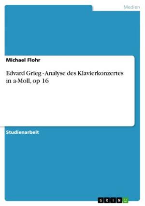 Cover of the book Edvard Grieg - Analyse des Klavierkonzertes in a-Moll, op 16 by Christoph Reisbrenner
