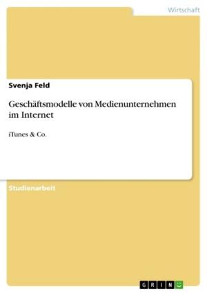 Cover of the book Geschäftsmodelle von Medienunternehmen im Internet by Maik Philipp