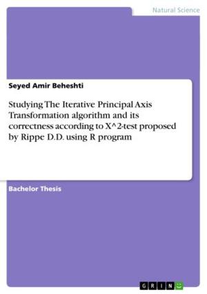 Cover of the book Studying The Iterative Principal Axis Transformation algorithm and its correctness according to X^2-test proposed by Rippe D.D. using R program by Steffen Plutz