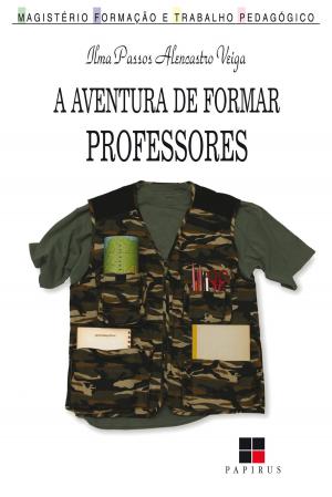 Cover of the book A aventura de formar professores by Cinzia Scaffidi