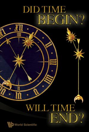 Cover of the book Did Time Begin? Will Time End? by Gandhimohan M Viswanathan, Ernesto P Raposo, Marcos Gomes Eleutério da Luz