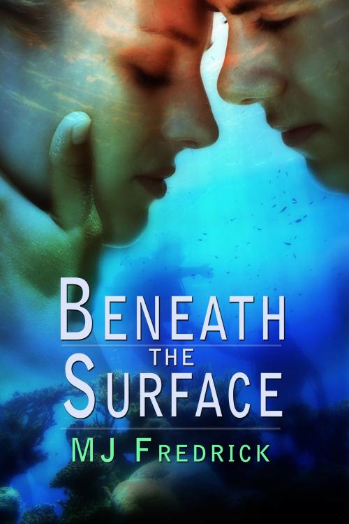 Cover of the book Beneath the Surface by MJ Fredrick, Laramie Evans Publishing