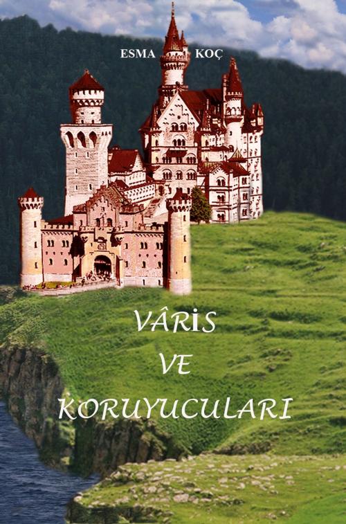 Cover of the book Vâris ve Koruyucuları by Esma Koç, Kobo Writing Life