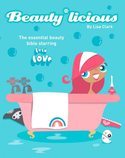 Cover of the book Beauty*Licious (Lola Love) by Lisa Clark, HarperCollins Publishers