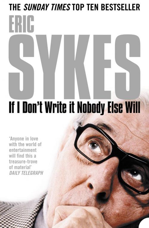 Cover of the book If I Don’t Write It Nobody Else Will by Eric Sykes, HarperCollins Publishers