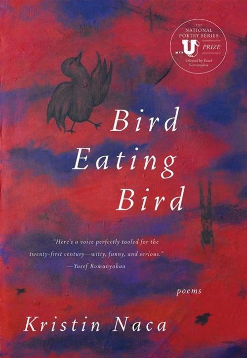 Cover of the book Bird Eating Bird by Kristin Naca, HarperCollins e-books