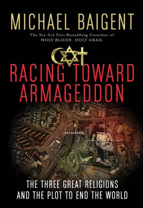 Cover of the book Racing Toward Armageddon by Michael Baigent, HarperOne