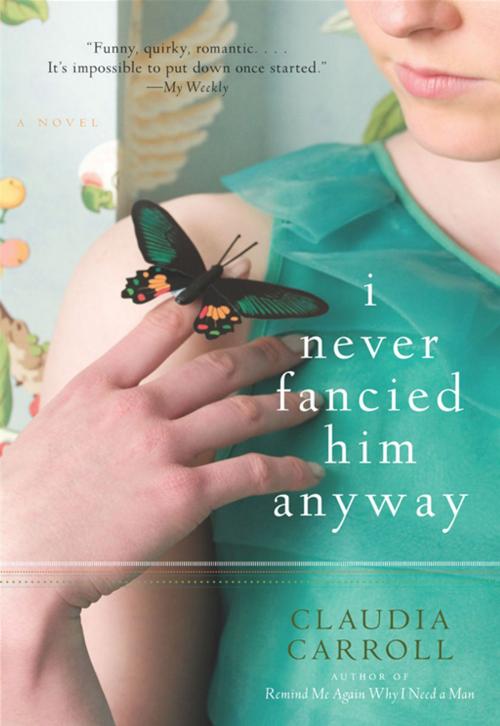 Cover of the book I Never Fancied Him Anyway by Claudia Carroll, HarperCollins e-books