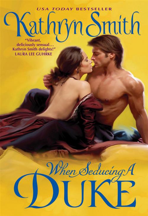 Cover of the book When Seducing a Duke by Kathryn Smith, HarperCollins e-books
