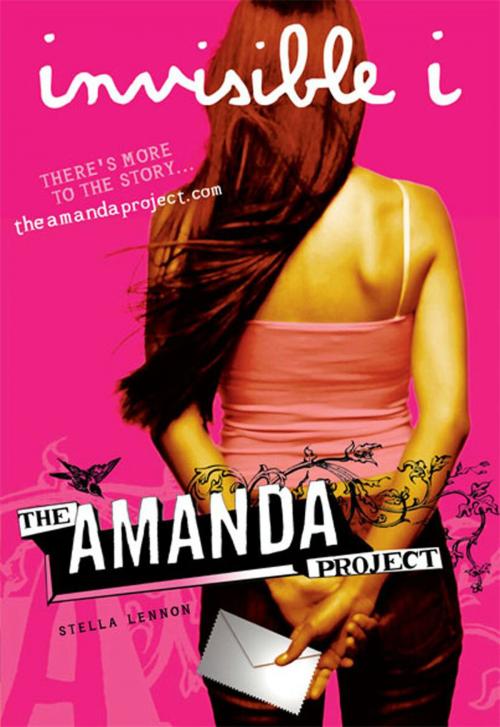 Cover of the book The Amanda Project: Book 1: invisible I by Amanda Valentino, Melissa Kantor, HarperCollins