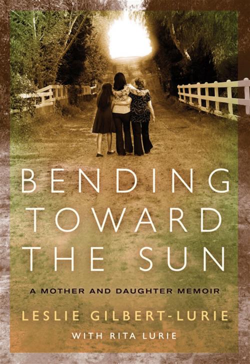 Cover of the book Bending Toward the Sun by Leslie Gilbert-Lurie, HarperCollins e-books