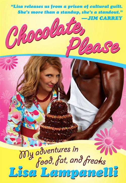 Cover of the book Chocolate, Please by Lisa Lampanelli, HarperCollins e-books