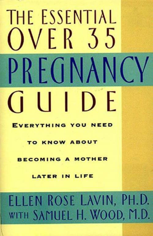 Cover of the book The Essential Over 35 Pregnancy Guide by Ellen Lavin PhD, HarperCollins e-books