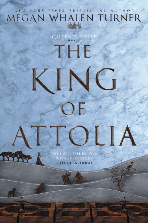 Cover of the book The King of Attolia by Megan Whalen Turner, Greenwillow Books