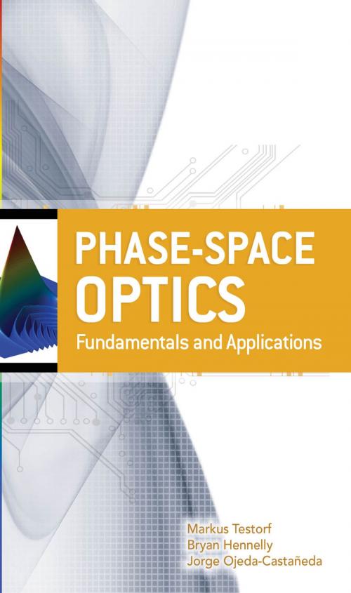 Cover of the book Phase-Space Optics: Fundamentals and Applications by Markus Testorf, Bryan Hennelly, Jorge Ojeda-Castaneda, McGraw-Hill Education