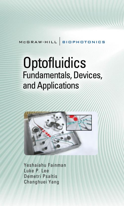 Cover of the book Optofluidics: Fundamentals, Devices, and Applications by Yeshaiahu Fainman, Luke Lee, Demetri Psaltis, Changhuei Yang, McGraw-Hill Education